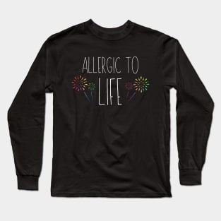 Allergic To Life Long Sleeve T-Shirt